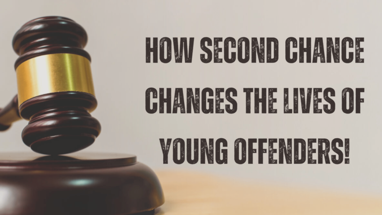 How second chance changes the lives of young offenders!